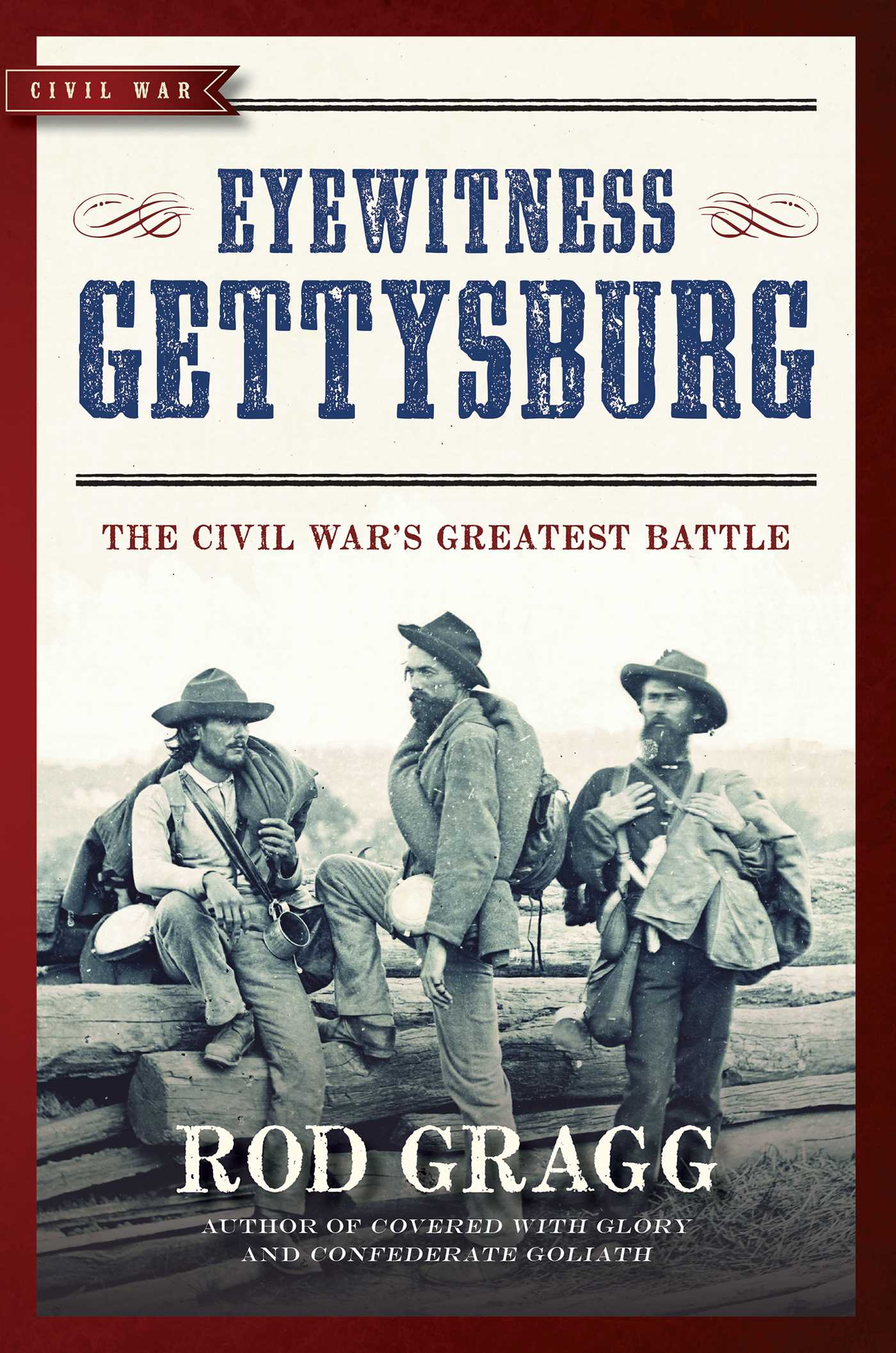 Eyewitness Gettysburg: The Civil War's Greatest Battle 1 Eyewitness Gettysburg: The Civil War's Greatest Battle