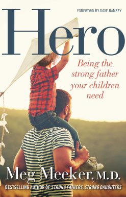 Hero: Being the Strong Father Your Children Need