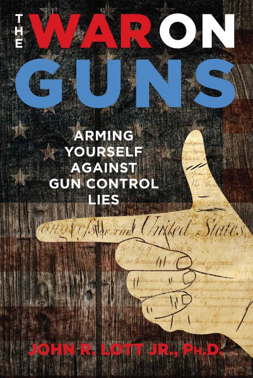 The War on Guns: Arming Yourself Against Gun Control Lies