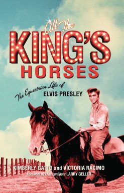 All the King's Horses: The Equestrian Life of Elvis Presley