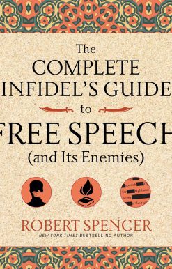 The Complete Infidel's Guide to Free Speech (and Its Enemies)
