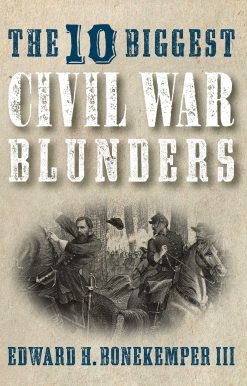The 10 Biggest Civil War Blunders
