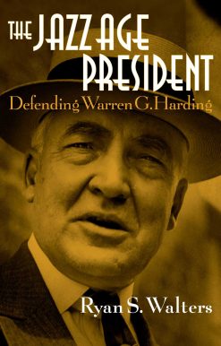 The Jazz Age President: Defending Warren G. Harding