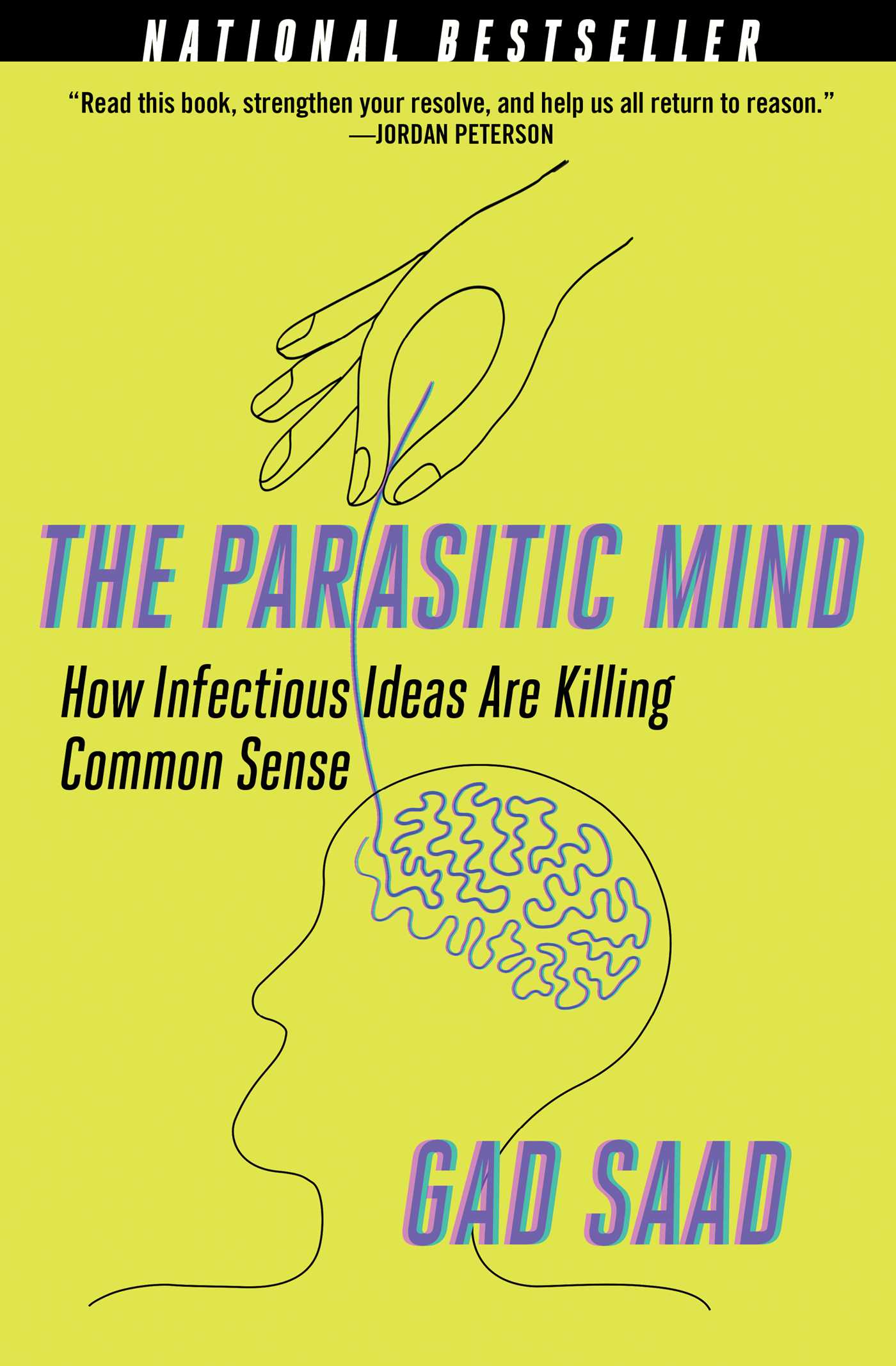The Parasitic Mind: How Infectious Ideas Are Killing Common Sense 1 The Parasitic Mind: How Infectious Ideas Are Killing Common Sense