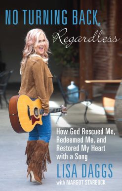 No Turning Back, Regardless: How God Rescued Me, Redeemed Me, and Restored My Heart with a Song