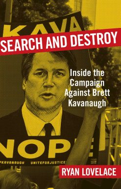 Search and Destroy: Inside the Campaign against Brett Kavanaugh