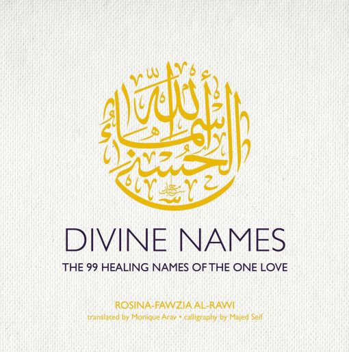 Divine Names: The 99 Healing Names of the One Love (Special Edition)