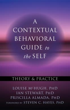 A Contextual Behavioral Guide to the Self