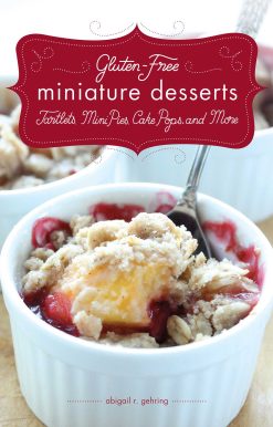 Gluten-Free Miniature Desserts: Tarts, Mini Pies, Cake Pops, and More