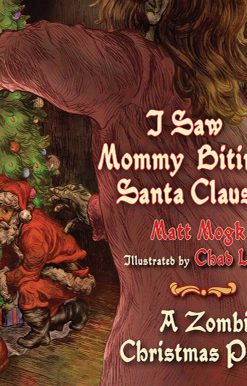 I Saw Mommy Biting Santa Claus: A Zombie Christmas Parody