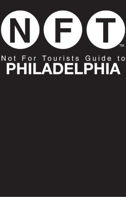 Not For Tourists Guide to Philadelphia