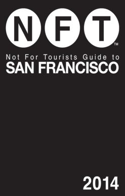 Not For Tourists Guide to San Francisco 2014