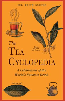 The Tea Cyclopedia: A Celebration of the World's Favorite Drink