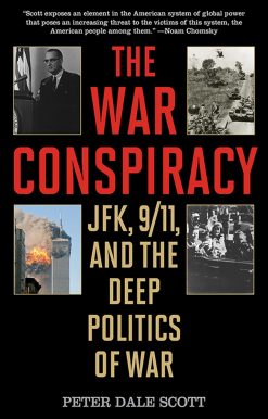 The War Conspiracy: JFK, 9/11, and the Deep Politics of War