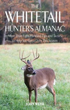 The Whitetail Hunter's Almanac: More Than 800 Tips and Tactics to Help You Get a D