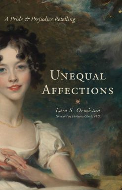 Unequal Affections: A Pride and Prejudice Retelling