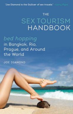 The Sex Tourism Handbook: Bed-Hopping in Bangkok, Rio, Prague, and Around the World