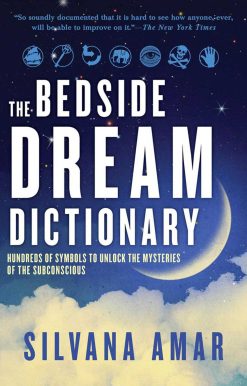 The Bedside Dream Dictionary: Hundreds of Symbols to Unlock the Mysteries of the
