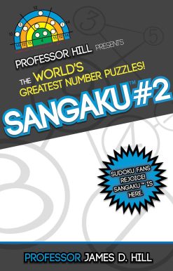 Sangaku #2: Professor Hill Presents the World's Greatest Number Puzzles!
