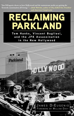 Reclaiming Parkland: Tom Hanks, Vincent Bugliosi, and the JFK Assassina