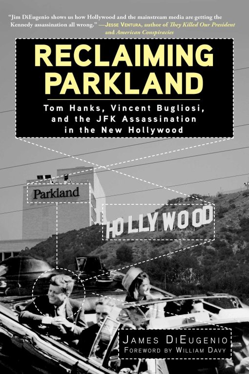 Reclaiming Parkland: Tom Hanks, Vincent Bugliosi, and the JFK Assassina