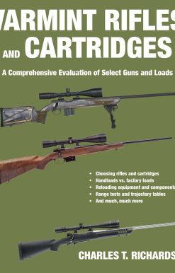 Varmint Rifles and Cartridges: A Comprehensive Evaluation of Select Guns and Loads