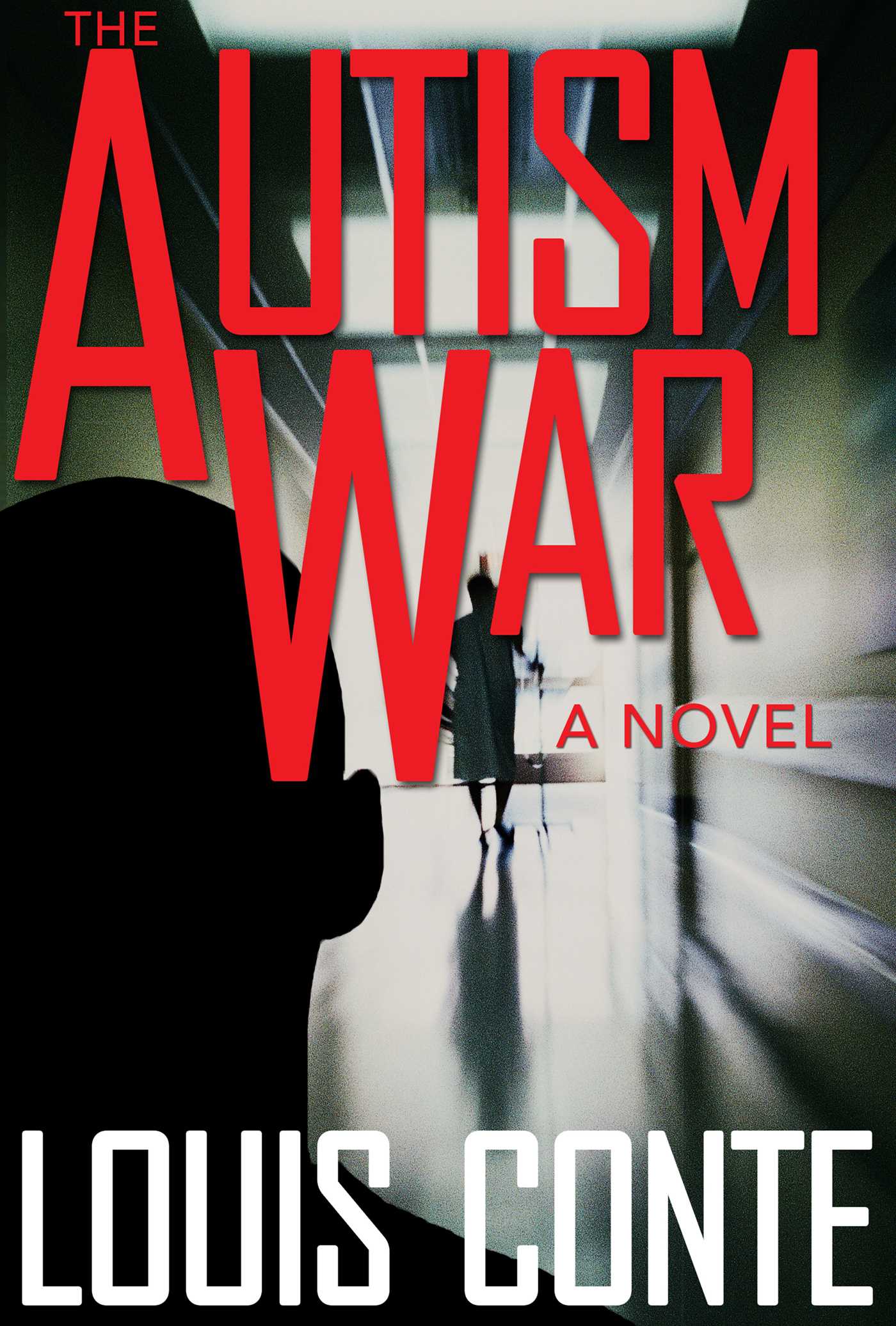 The Autism War: A Novel 1 The Autism War: A Novel