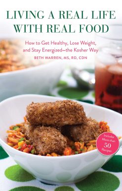 Living a Real Life with Real Food: How to Get Healthy, Lose Weight, and Stay Energized?the Kosher Way