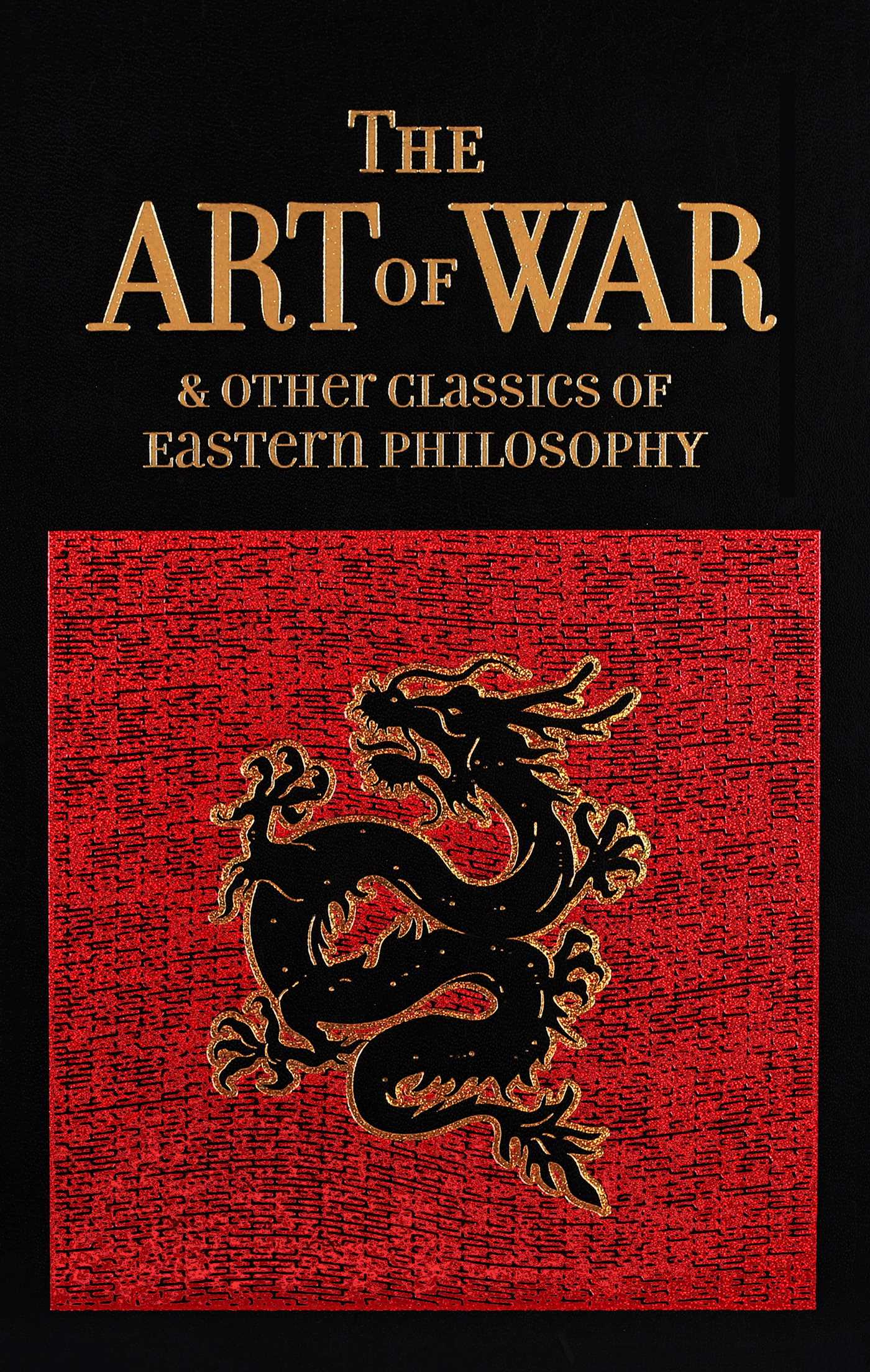 The Art of War & Other Classics of Eastern Philosophy 1 The Art of War & Other Classics of Eastern Philosophy