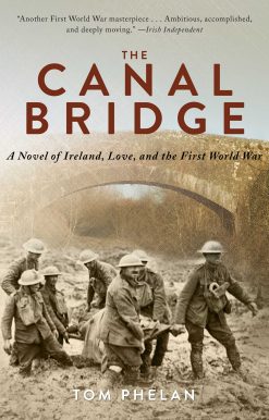 The Canal Bridge: A Novel of Ireland, Love, and the First World War