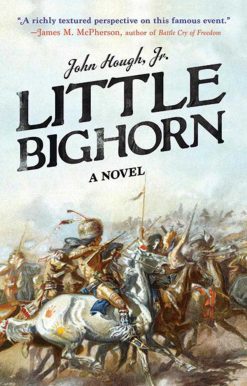 Little Bighorn: A Novel