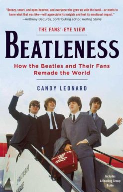 Beatleness: How the Beatles and Their Fans Remade the World