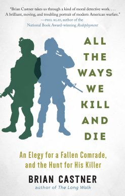 All the Ways We Kill and Die: A Portrait of Modern War