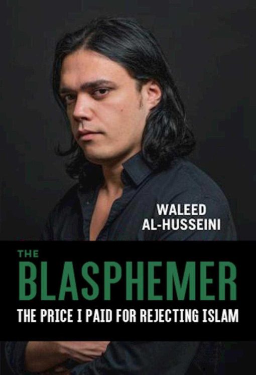 The Blasphemer: The Price I Paid for Rejecting Islam