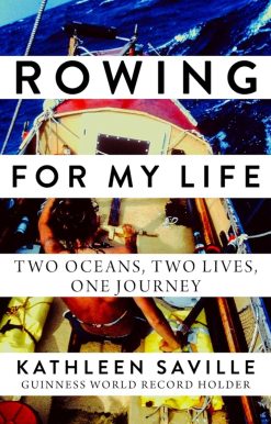Rowing for My Life: Two Oceans, Two Lives, One Journey