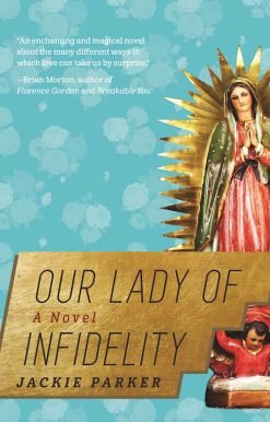 Our Lady of Infidelity: A Novel