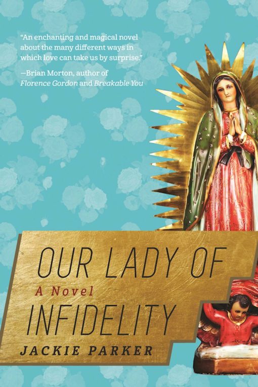 Our Lady of Infidelity: A Novel