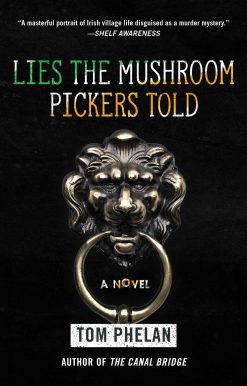 Lies the Mushroom Pickers Told: A Novel