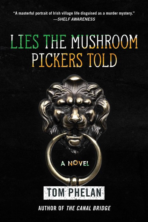 Lies the Mushroom Pickers Told: A Novel