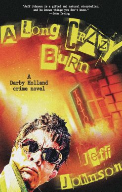 A Long Crazy Burn: A Darby Holland Crime Novel