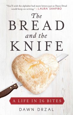 The Bread and the Knife: A Life in 26 Bites