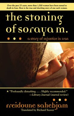 The Stoning of Soraya M.: A Story of Injustice in Iran