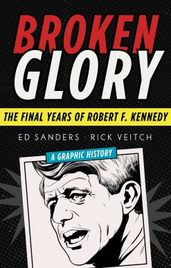 Broken Glory: The Final Years of Robert F. Kennedy