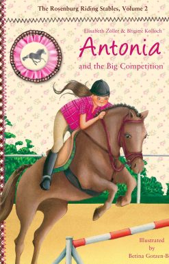 Antonia and the Big Competition: The Rosenburg Riding Stables, Volume 2