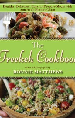 The Freekeh Cookbook: Healthy, Delicious, Easy-to-Prepare Meals with America's Hottest Grain