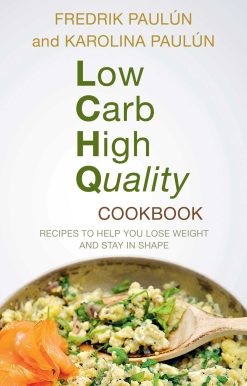 Low Carb High Quality Cookbook: Recipes to Help You Lose Weight and Stay in Shape