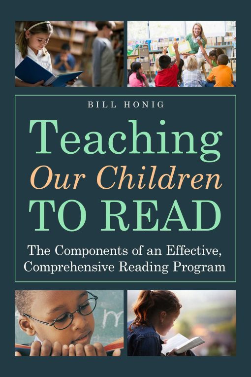 Teaching Our Children to Read: The Components of an Effective, Comprehensive Reading Program