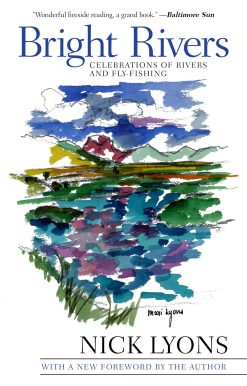 Bright Rivers: Celebrations of Rivers and Fly-fishing