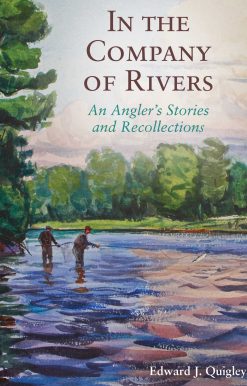 In the Company of Rivers: An Angler's Stories and Recollections