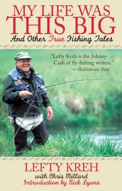 My Life Was This Big: And Other True Fishing Tales